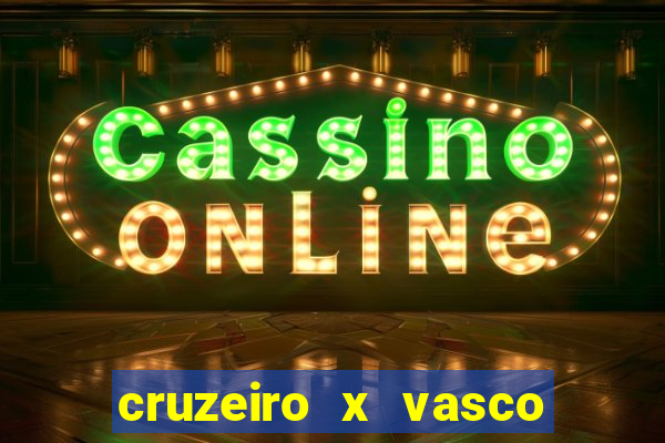 cruzeiro x vasco da gama multicanais